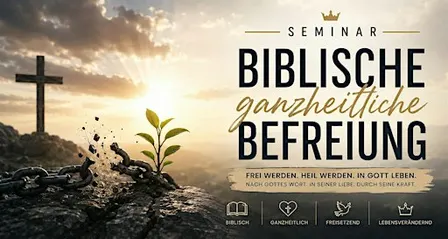 Seminar - Biblische,  ganzheitliche Befreiung - 03. Okt. 2026