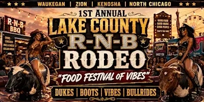 THE LAKE COUNTY R-N-B RODEO "FOOD FESTIVAL OF VIBES"