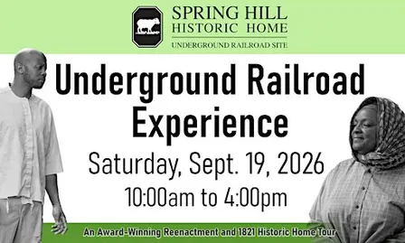 The Underground Railroad Experience at Spring Hill
