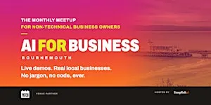 AI for Business, Bournemouth: the meetup for non-technical business owners