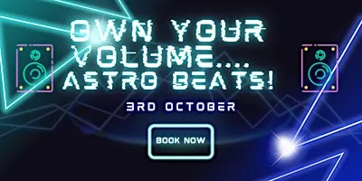Own Your Volume- Astro Beats!