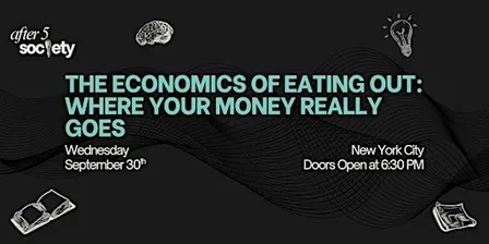 After5NewYork - The Economics of Eating Out : Where Your Money Really Goes