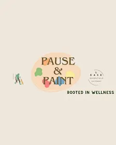 Rooted in Wellness: Pause & Paint