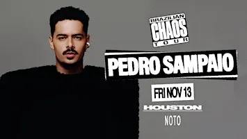 Pedro Sampaio: Brazilian Chaos Tour @ NOTO Houston