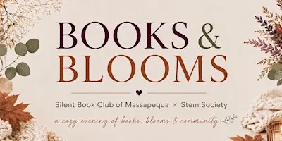 Books & Blooms: A Silent Book Club and Stem Society Experience