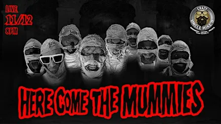 Here Come The Mummies