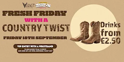 Fresh Friday - Country Twist! £2.50 drinks all night!