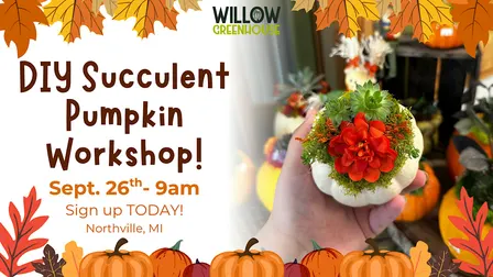 9/26 Succulent Pumpkin Workshop!