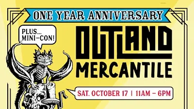 One Year Anniversary & Mini-Con at Outland Mercantile
