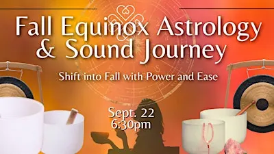 Fall Equinox Astrology & Sound Journey