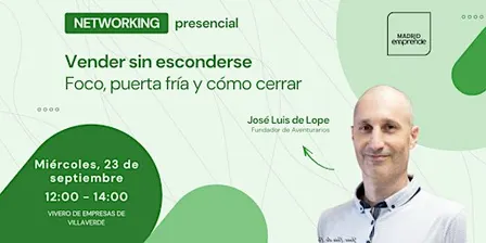 Networking en Madrid | Vender sin esconderse: foco, puerta fría y cerrar