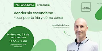 Networking en Madrid | Vender sin esconderse: foco, puerta fría y cerrar