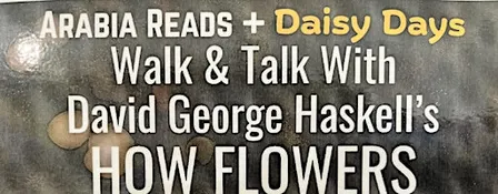 Arabia Reads + Daisy Days Walk & Talk With David George Haskell