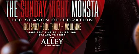 A-LIST SUNDAY “THE SUNDAY NIGHT MONSTA” AT THE ALLEY MUSIC HOUSE