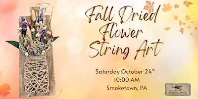 Fall Dried Flower String Art (Smoketown Location)