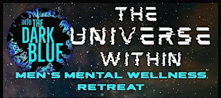 Discover the Universe Within: Men's Retreat
