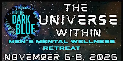 Discover the Universe Within: Men's Retreat