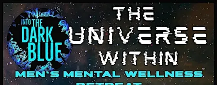 Discover the Universe Within: Men's Retreat