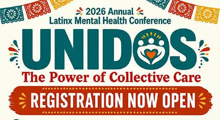 Latinx Mental Health Conference - UNIDOS: The Power of Collective Care