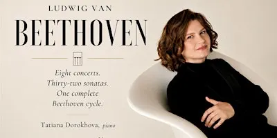 Ludwig van Beethoven: The Complete Piano Sonatas with Tatiana Dorokhova
