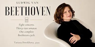 Ludwig van Beethoven: The Complete Piano Sonatas with Tatiana Dorokhova