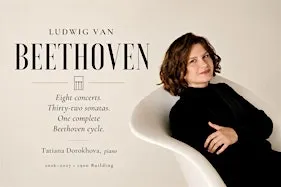 Ludwig van Beethoven: The Complete Piano Sonatas with Tatiana Dorokhova