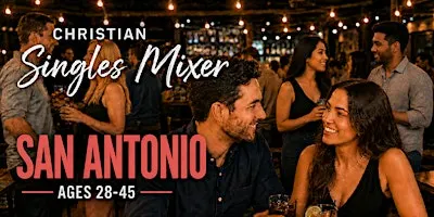 Christian Singles Mixer San Antonio: Ages 28–45
