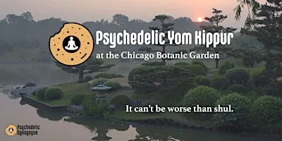 Psychedelic Yom Kippur at the Chicago Botanic Gardens