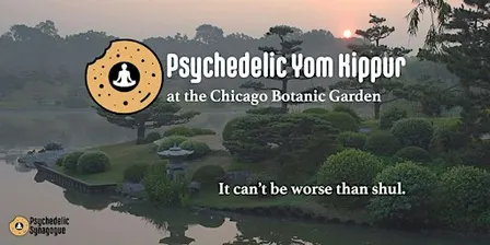 Psychedelic Yom Kippur at the Chicago Botanic Gardens