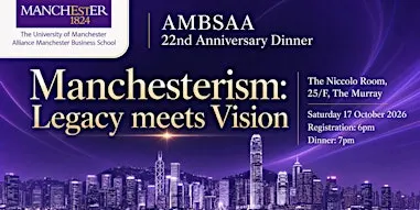 AMBSAA 22nd Anniversary Dinner - Manchesterism: Legacy meets Vision