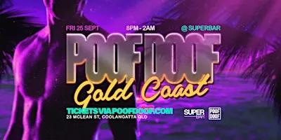 POOF DOOF Gold Coast - Friday 25th September