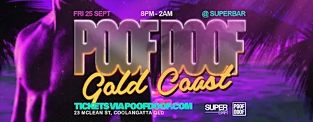 POOF DOOF Gold Coast - Friday 25th September