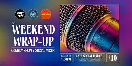 SUNDAY WEEKEND WRAP-UP | Social Mixer + Comedy Show in Montreal - Dec. 6