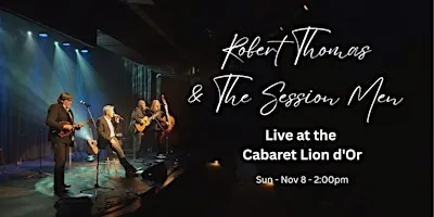 Robert Thomas & The Session Men Live at Cabaret Lion d'Or