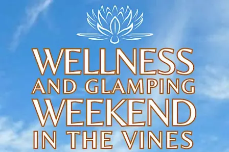 Wellness And Glamping Weekend In The Vines