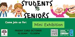 Students V Seniors - Mini Exhibition