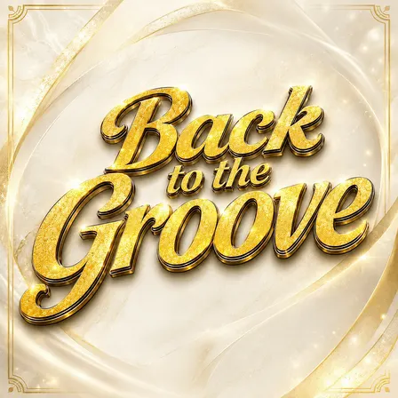 BACK TO THE GROOVE