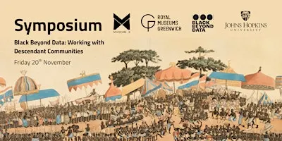 Black Beyond Data: Working with Descendant Communities — Symposium
