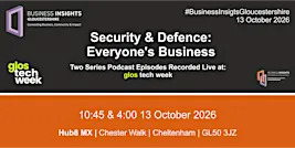 Glos Tech Week 2026: Security & Defence: Everyone's Business