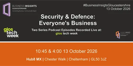 Glos Tech Week 2026: Security & Defence: Everyone's Business