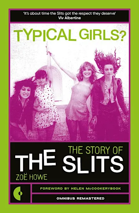 The Story of The Slits: Zoë Howe in conversation with Helen McCookerybook