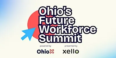 2026 Ohio's Future Workforce Summit (powered by OhioX)