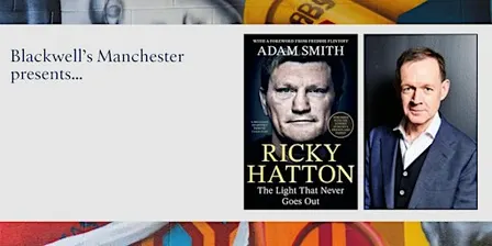 RICKY HATTON: The Light That Never Goes Out - Adam Smith in conversation
