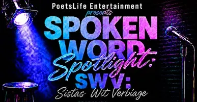 Spoken Word Spotlight SWV: Sistas Wit Verbiage