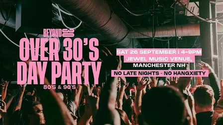 80s & 90s Over 30s Daytime Clubbing – MANCHESTER, NH