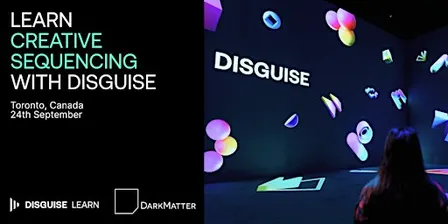 Disguise Creative Sequencing- Toronto Roadshow