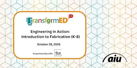 Engineering in Action: Introduction to Fabrication (K-8)