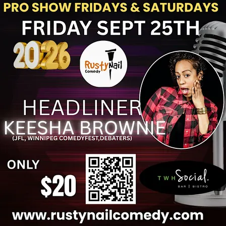 Rusty Nail Comedy Club Fridays :Keesha Brownie*8 PM showtime