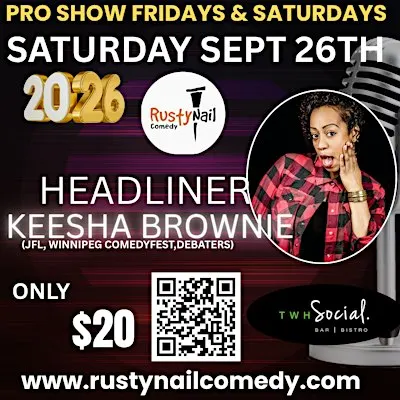 Rusty Nail Comedy Club Saturdays :Keesha Brownie*8 PM showtime