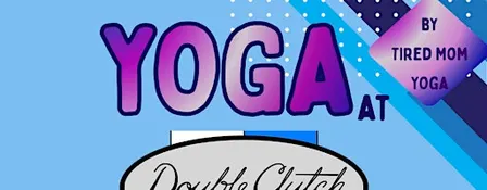 Yoga At Double Clutch